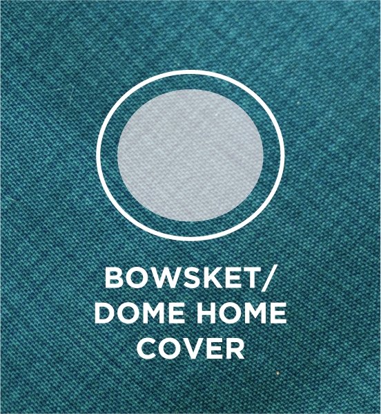Round Covers for the Bowsket and Dome Home
